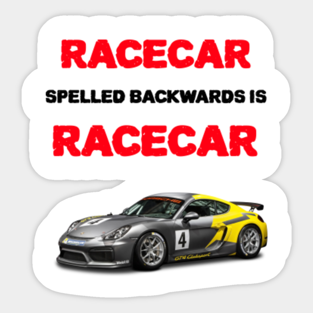 racecar spelled backwards is racecar Racecar Sticker TeePublic